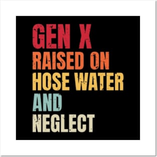 GenX - Raised on Hose Water and Neglect Posters and Art